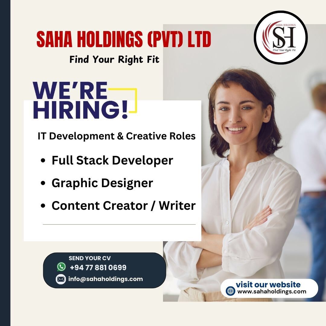 💥 SAHA HOLDINGS (PVT) LTD 💥 NOW HIRING!